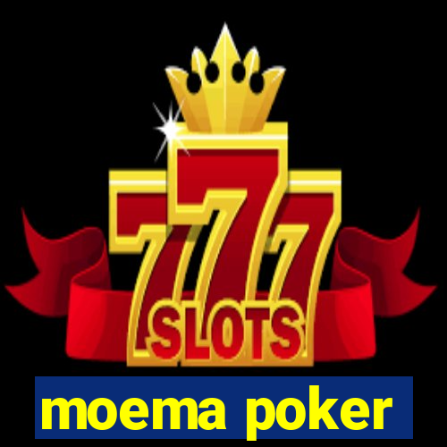 moema poker